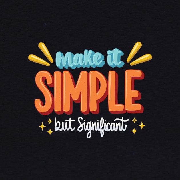 Make It Simple, But Significant by RainbowAndJackson